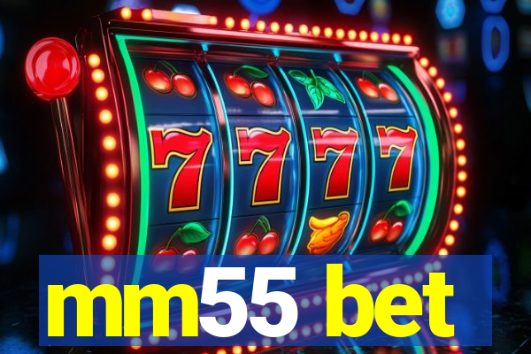 mm55 bet